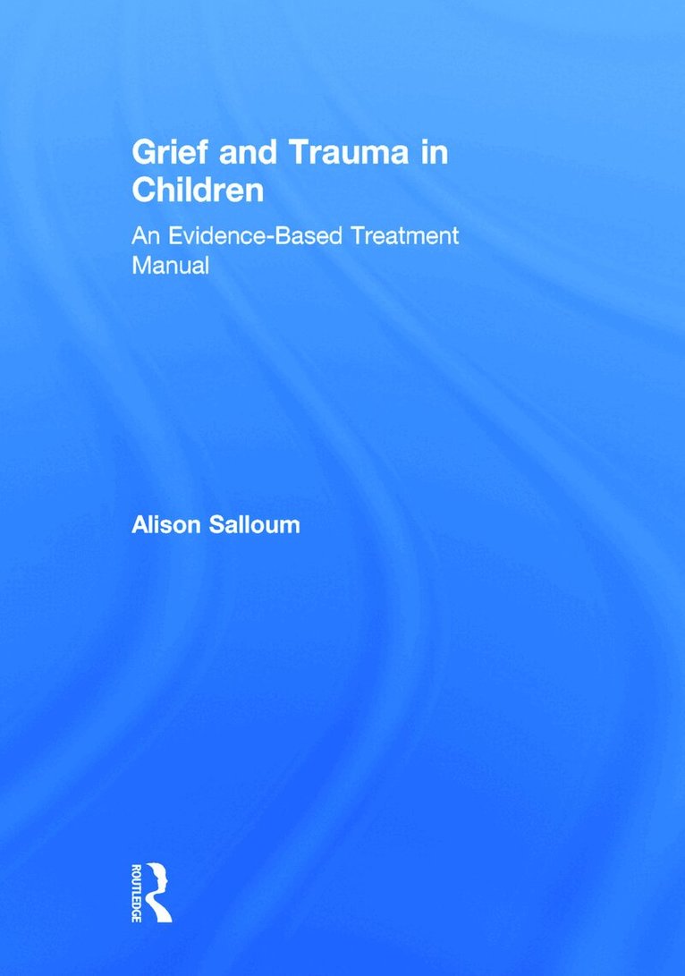 Alison Salloum - Grief and Trauma in Children, Inbunden. Tillgänglighet: Lägg i varukorg