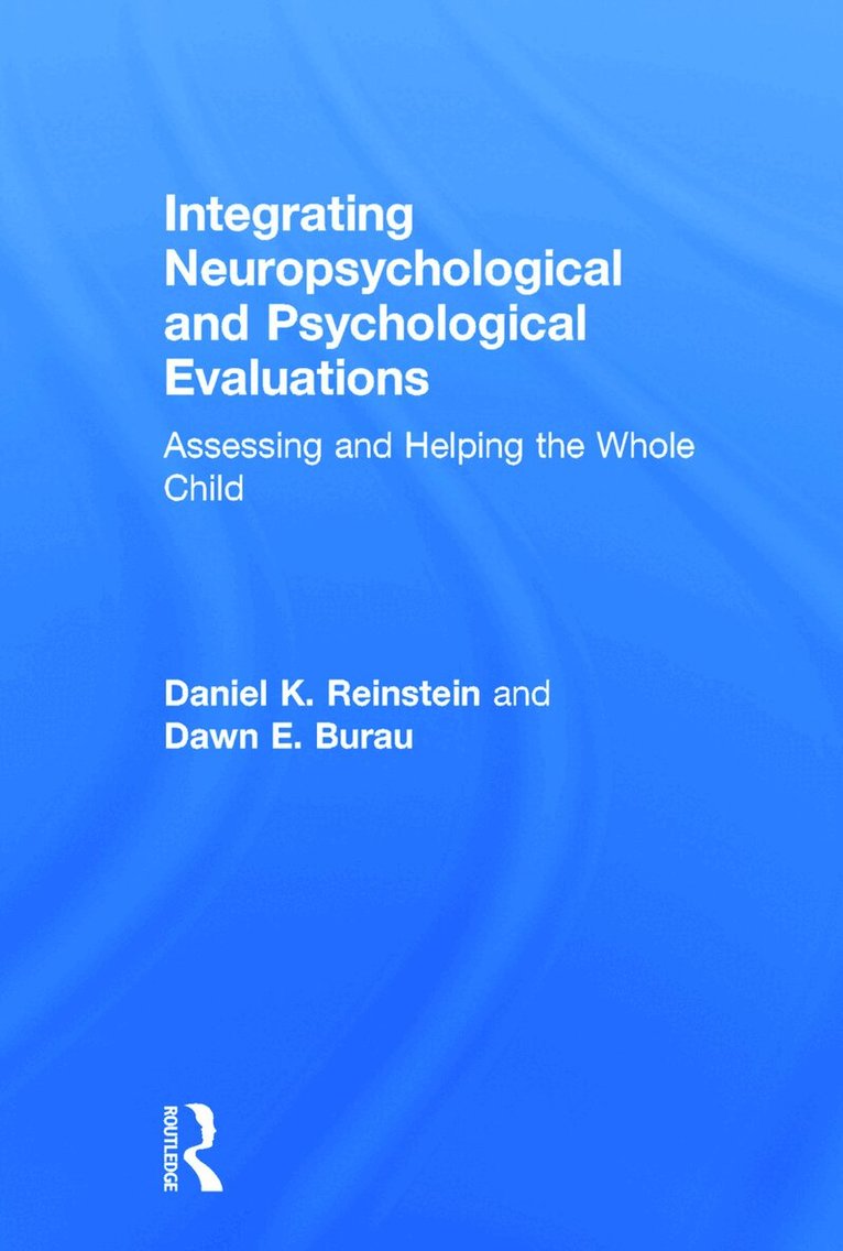 Daniel K. Reinstein, Dawn E. Burau - Integrating Neuropsychological and Psychological Evaluations, Inbunden. Tillgänglighet: Lägg i varukorg