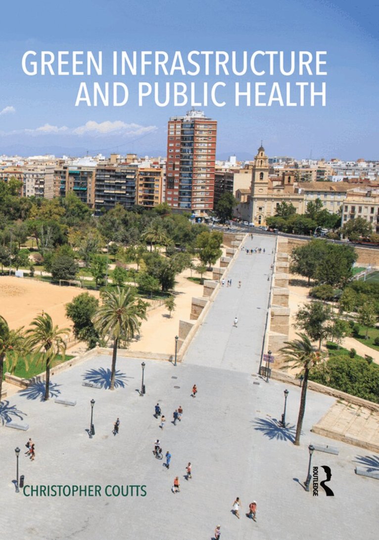 Christopher Coutts - Green Infrastructure and Public Health, Inbunden. Tillgänglighet: Lägg i varukorg