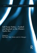 Soft Power Politics - Football and Baseball on the Western Pacific Rim