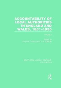 Accountability of Local Authorities in England and Wales, 1831-1935 Volume 1 (RLE Accounting)