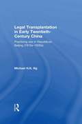 Legal Transplantation in Early Twentieth-Century China