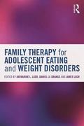 Family Therapy for Adolescent Eating and Weight Disorders