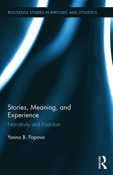 Stories, Meaning, and Experience av Yanna B Popova