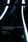 Critical Perspectives on Afro-Latin American Literature