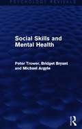 Social Skills and Mental Health (Psychology Revivals)