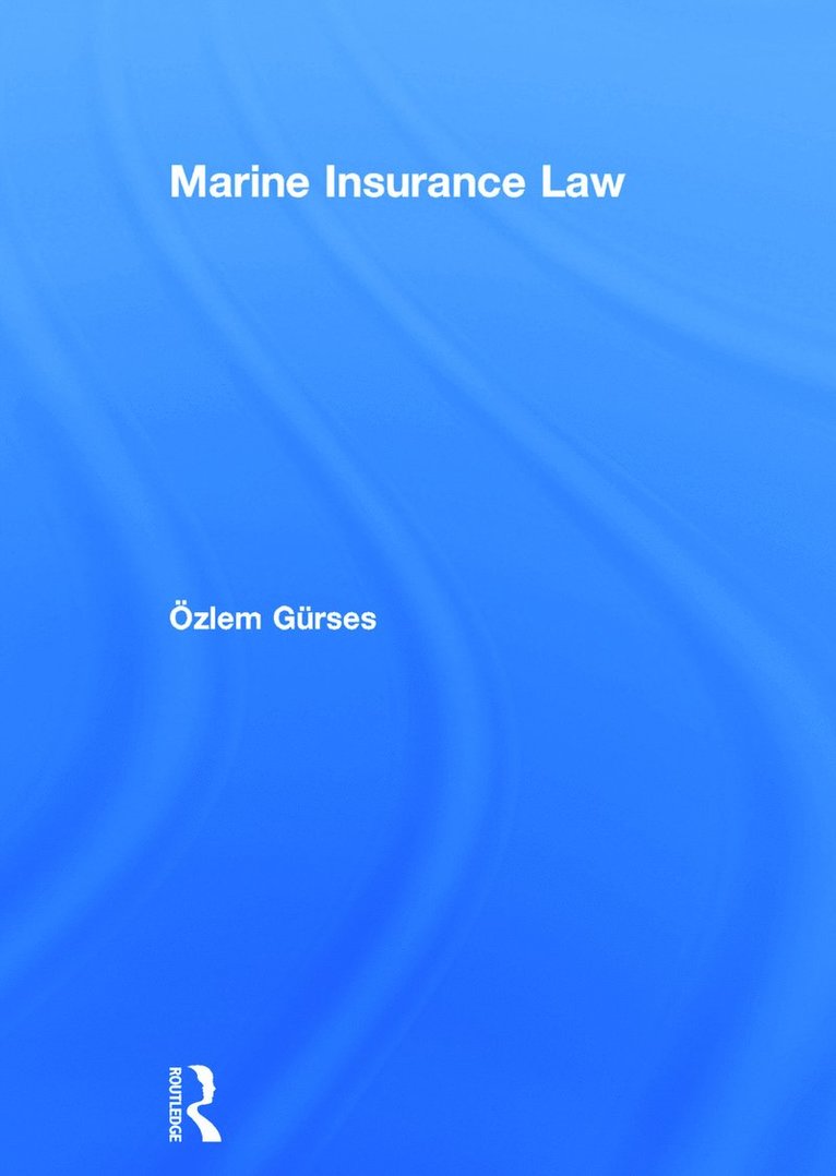 Ozlem Gurses - Marine Insurance Law, Inbunden