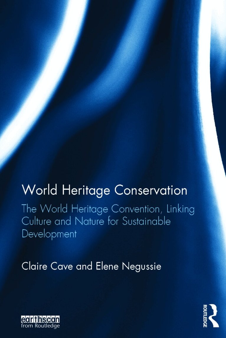 Claire Cave, Elene Negussie - World Heritage Conservation, Inbunden