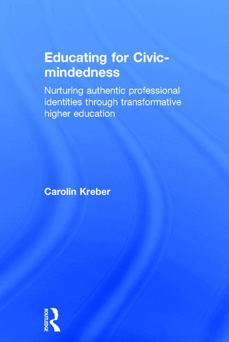 Carolin Kreber - Educating for Civic-mindedness, Inbunden