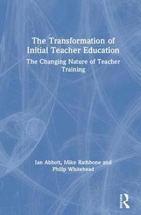The Transformation of Initial Teacher Education