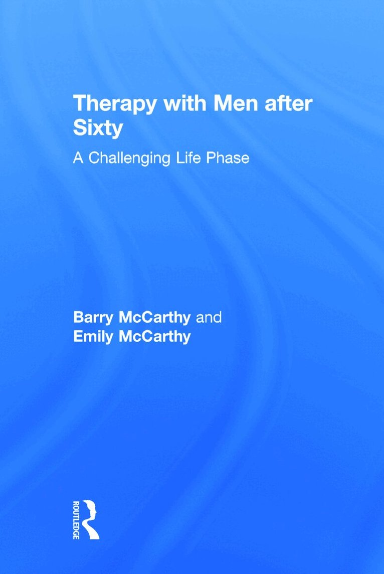 Barry McCarthy, Emily McCarthy - Therapy with Men after Sixty, Inbunden