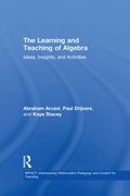 The Learning and Teaching of Algebra