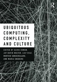 Ubiquitous Computing, Complexity and Culture