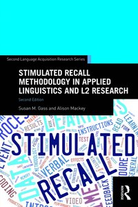 Stimulated Recall Methodology in Applied Linguistics and L2 Research