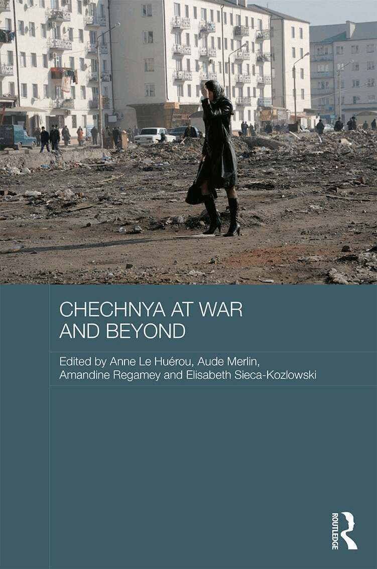 Anne Le Huérou, Aude Merlin, Amandine Regamey, Elisabeth Sieca-Kozlowski - Chechnya at War and Beyond, Inbunden