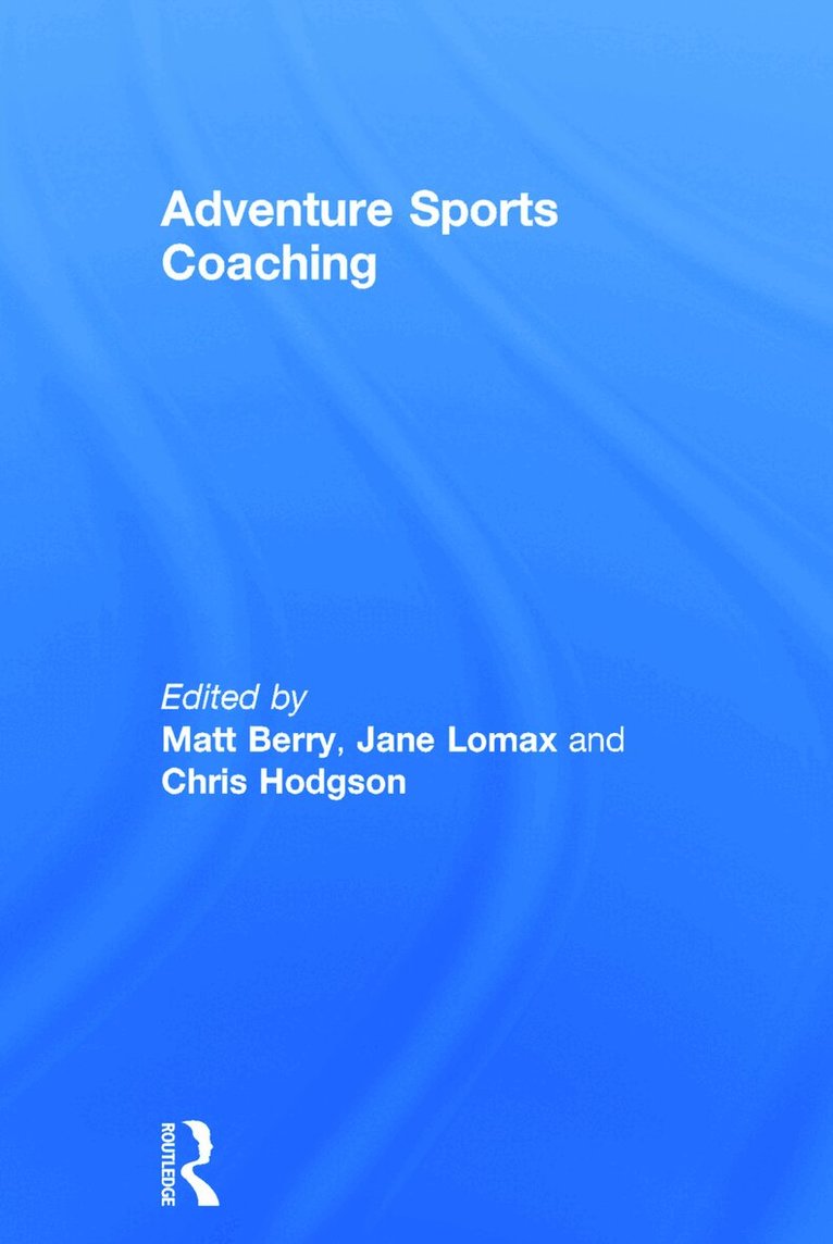 Matt Berry, Jane Lomax, Chris Hodgson - Adventure Sports Coaching, Inbunden