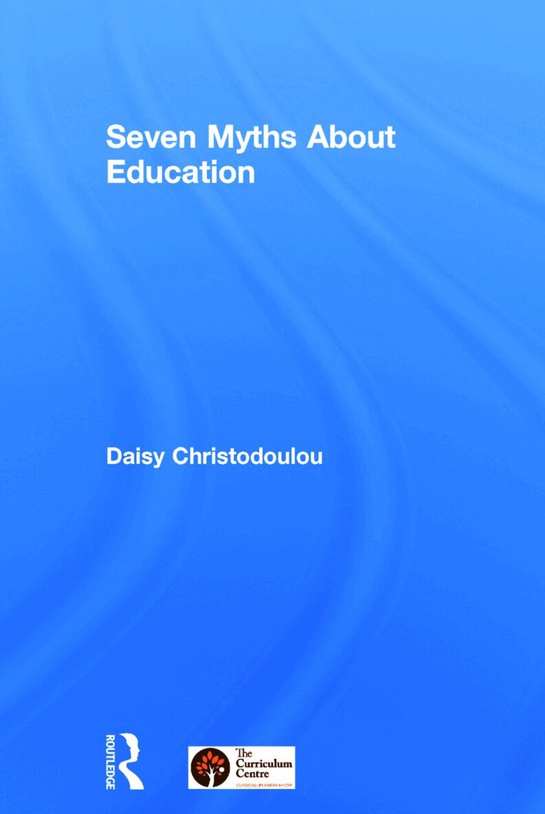 Daisy Christodoulou - Seven Myths About Education, Inbunden