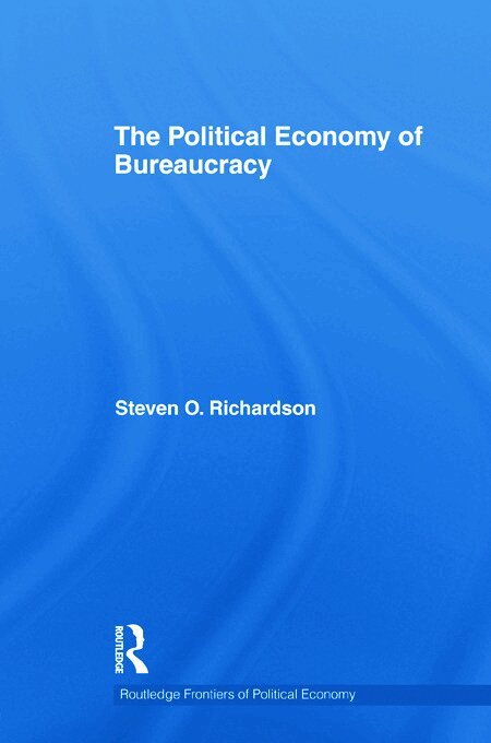 Steven Richardson - Political Economy of Bureaucracy, Häftad