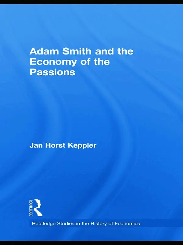 Jan Horst Keppler, Robert Chase - Adam Smith and the Economy of the Passions, Häftad. Tillgänglighet: Lägg i varukorg