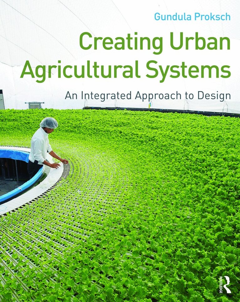 Gundula Proksch - Creating Urban Agricultural Systems, Häftad