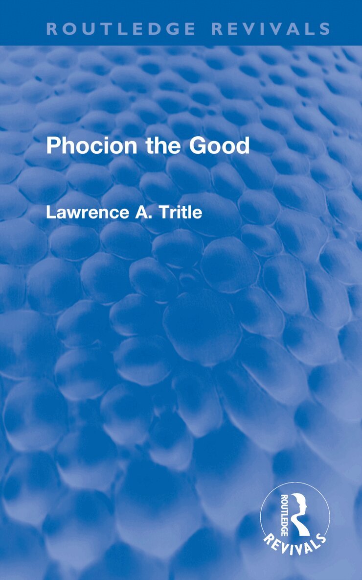 Lawrence Tritle - Phocion the Good (Routledge Revivals), Inbunden