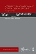 Conflict Resolution and Ontological Security