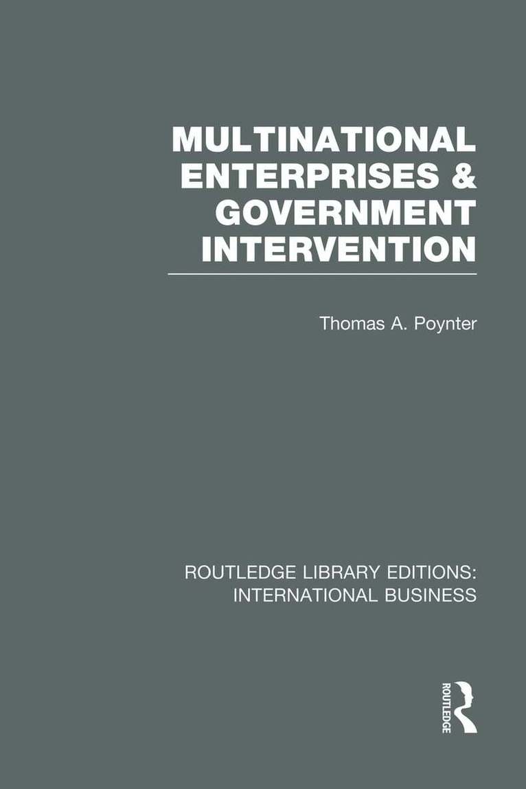 Thomas Poynter - Multinational Enterprises and Government Intervention (RLE International Business), Häftad