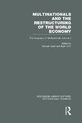 Multinationals and the Restructuring of the World Economy (RLE International Business)