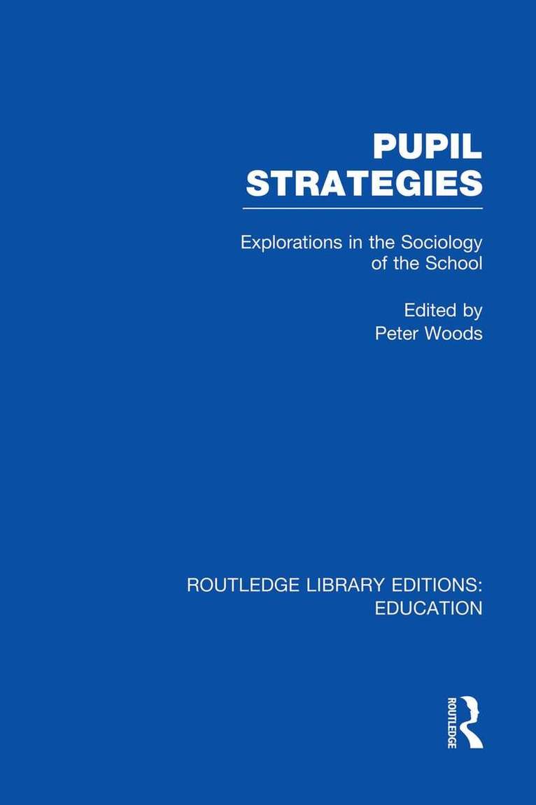 Peter Woods - Pupil Strategies (RLE Edu L), Häftad