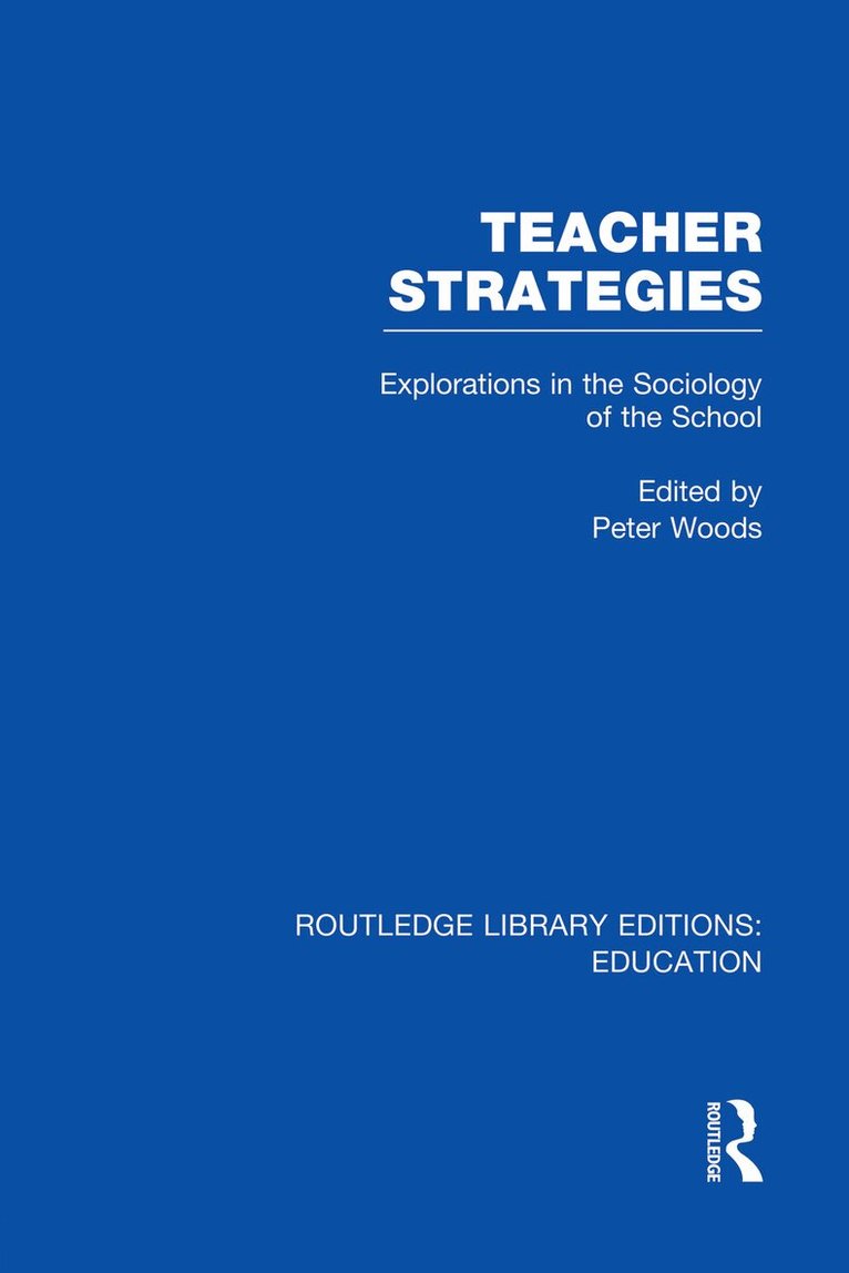 Peter Woods - Teacher Strategies (RLE Edu L), Häftad