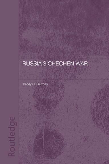 Russia's Chechen War by Tracey C German