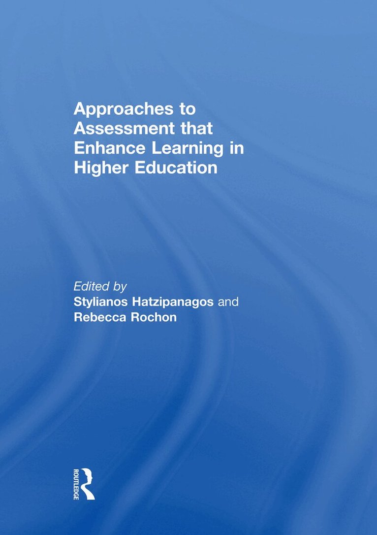 Stylianos Hatzipanagos, Rebecca Rochon - Approaches to Assessment that Enhance Learning in Higher Education, Häftad