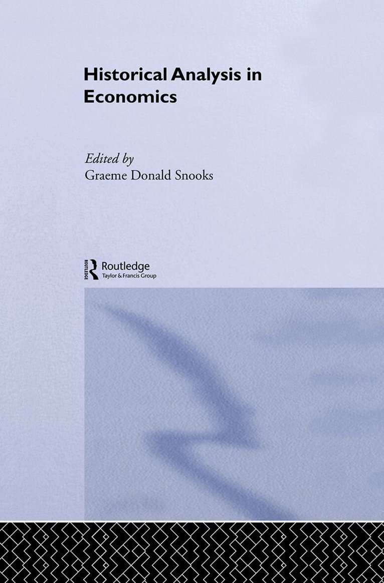 Graeme Snooks - Historical Analysis in Economics, Häftad