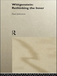 Wittgenstein: Rethinking the Inner