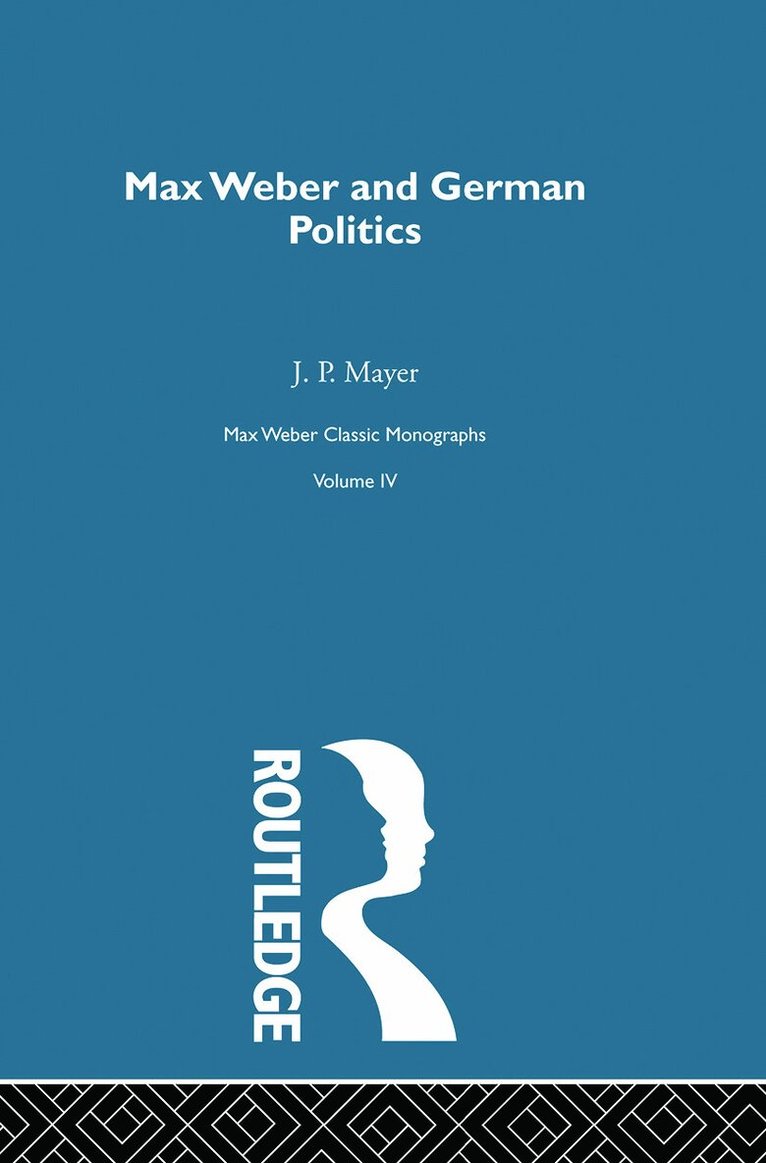 J. P. Mayer - Max Weber & German Poltcs V 4, Häftad