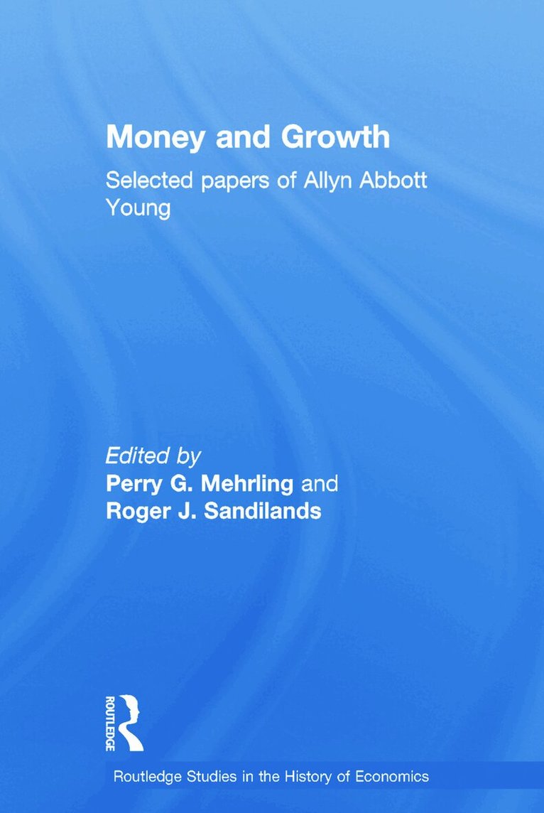 Perry G Mehrling, Roger J Sandilands - Money and Growth, Häftad