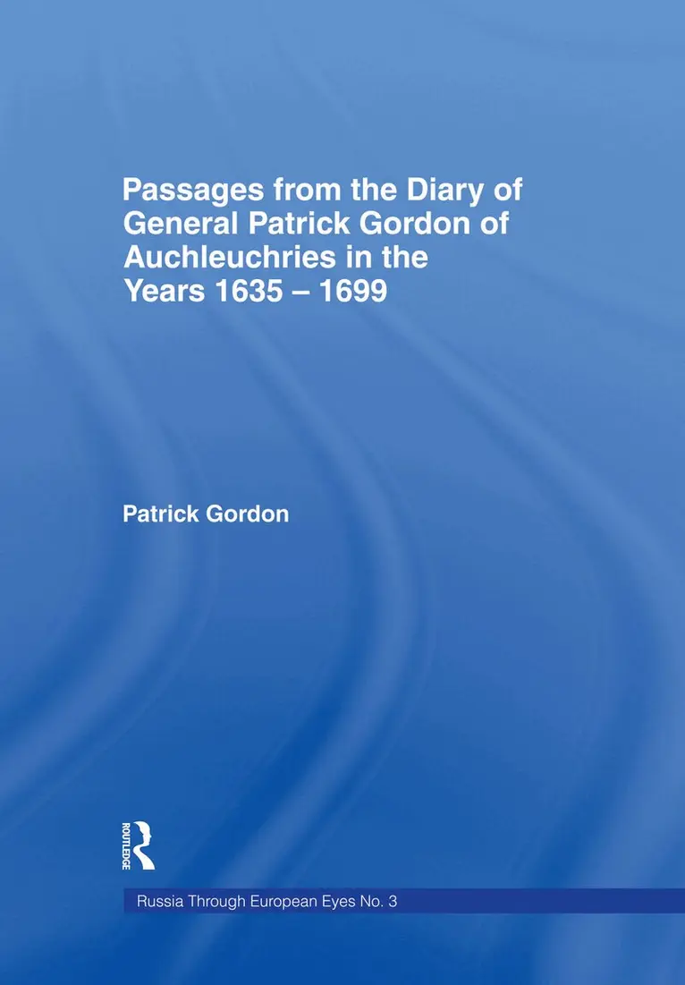 Patrick Gordon - Passages from the Diary of General Patrick Gordon of Auchleuchries, Häftad. Tillgänglighet: Lägg i varukorg
