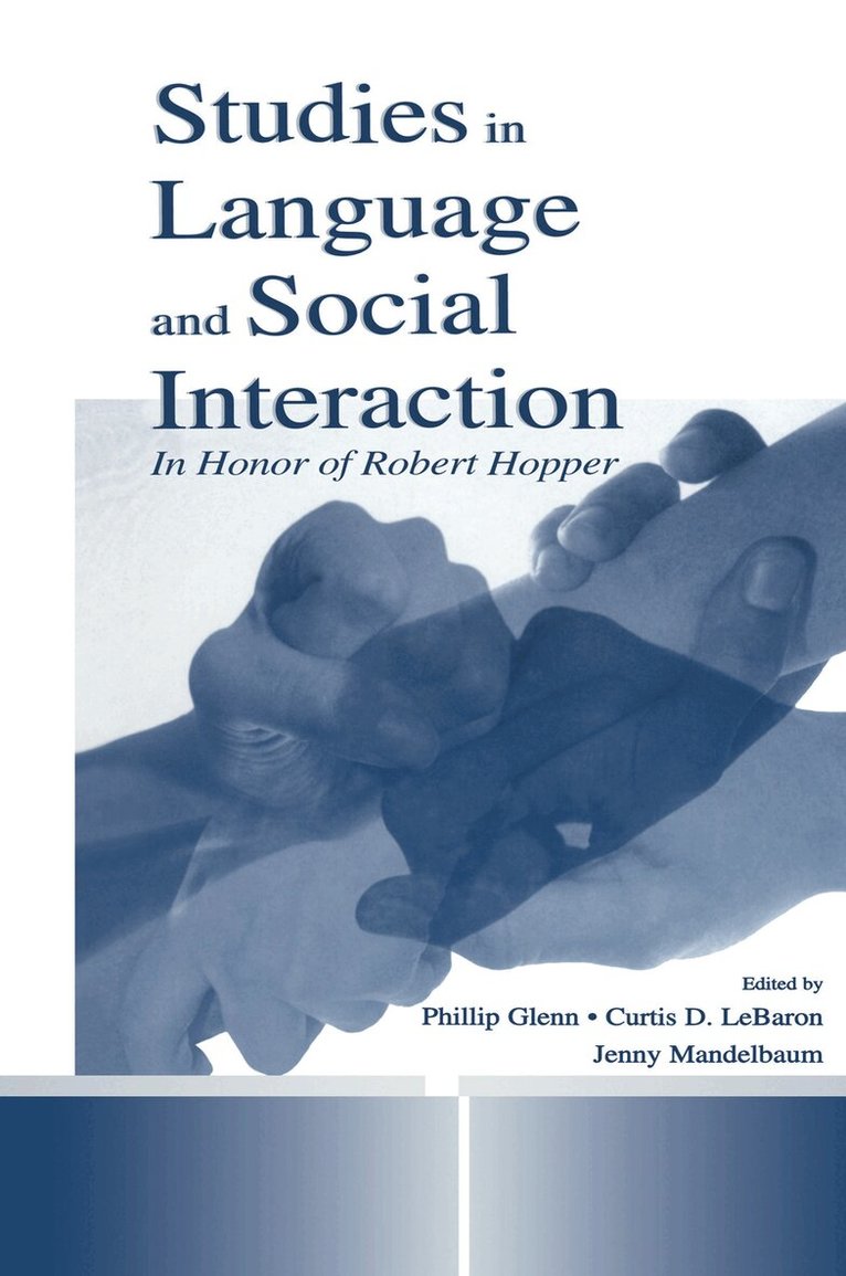 Jennifer Mandelbaum, Phillip J. Glenn, Curtis D. LeBaron - Studies in Language and Social Interaction, Häftad