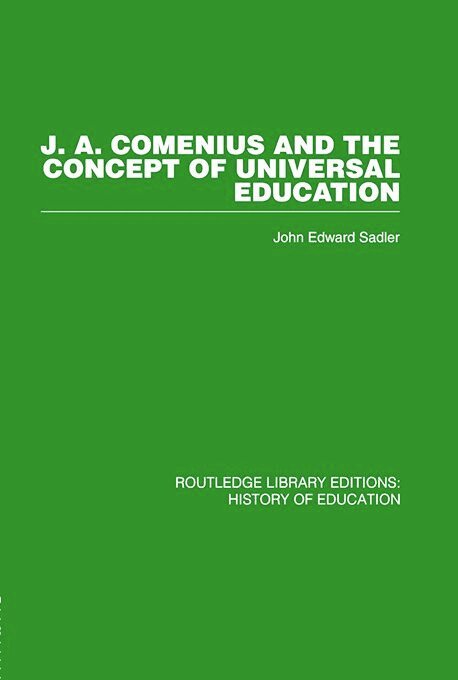 John Edward Sadler - J A Comenius and the Concept of Universal Education, Häftad