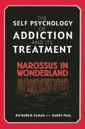 The Self Psychology of Addiction and its Treatment