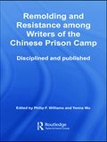 Remolding and Resistance Among Writers of the Chinese Prison Camp