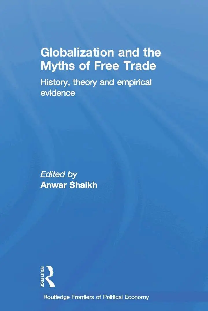 Anwar Shaikh - Globalization and the Myths of Free Trade, Inbunden. Tillgänglighet: Lägg i varukorg