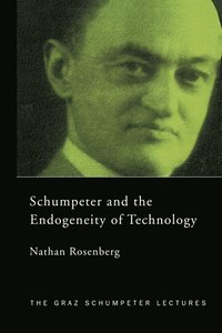 Schumpeter and the Endogeneity of Technology