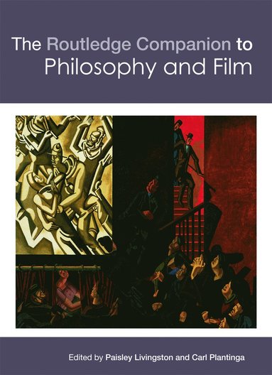Routledge Companion to Philosophy and Film av Paisley Livingston, Carl Plantinga, Paisley Livingston, Carl Plantinga