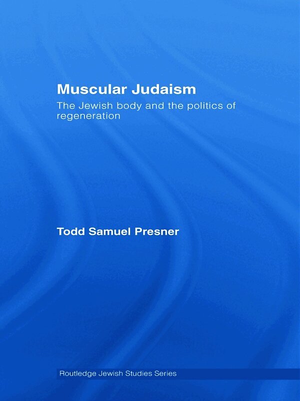 Todd Samuel Presner - Muscular Judaism, Inbunden