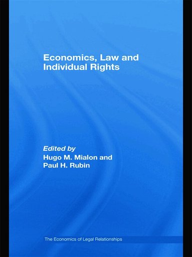 Hugo M. Mialon, Paul H. Rubin - Economics, Law and Individual Rights, Inbunden