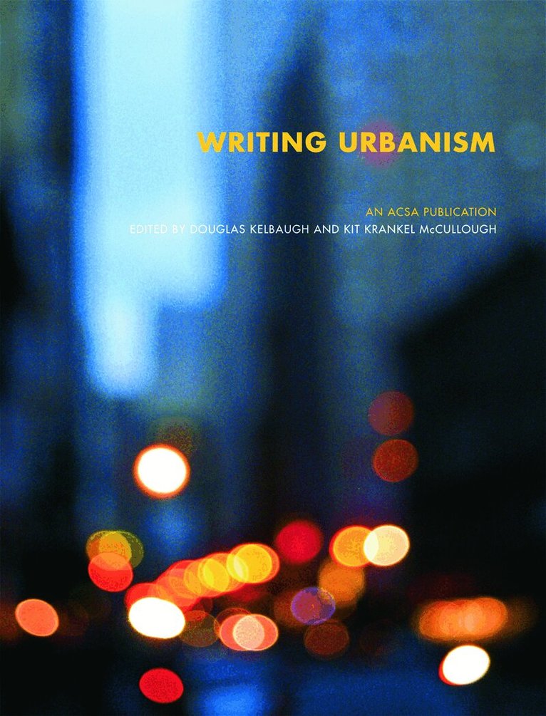 Douglas Kelbaugh, Kit McCullough - Writing Urbanism, Häftad