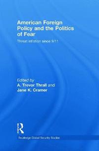 American Foreign Policy and The Politics of Fear