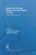 American Foreign Policy and The Politics of Fear