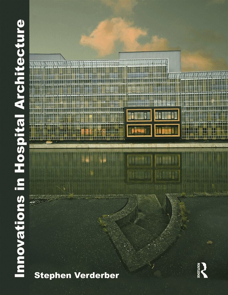 Stephen Verderber - Innovations in Hospital Architecture, Inbunden